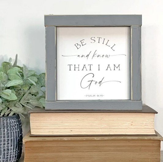 Be Still and Know That I am God wood sign 6x6
